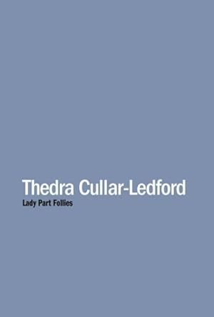 Immagine del venditore per Thedra Cullar-Ledford : Lady Part Follies venduto da GreatBookPrices