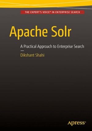 Image du vendeur pour Apache Solr : A Practical Approach to Enterprise Search mis en vente par GreatBookPrices