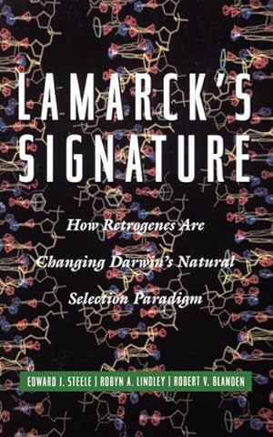 Imagen del vendedor de Lamarck's Signature : How Retrogenes Are Changing Darwin's Natural Selection Paradigm a la venta por GreatBookPrices