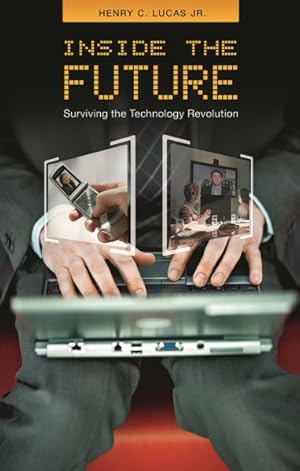 Seller image for Inside the Future : Surviving the Technology Revolution for sale by GreatBookPrices