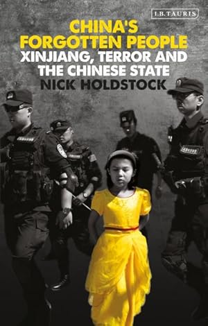 Seller image for China's Forgotten People : Xinjiang, Terror and the Chinese State for sale by GreatBookPrices