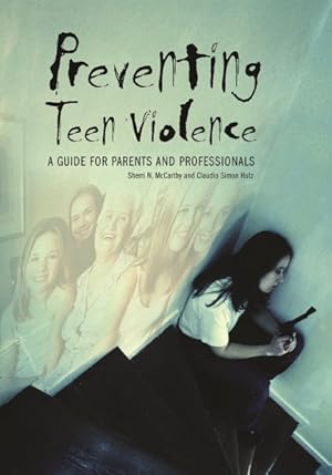 Seller image for Preventing Teen Violence : A Guide for Parents And Professionals for sale by GreatBookPrices