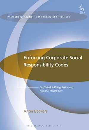 Immagine del venditore per Enforcing Corporate Social Responsibility Codes : On Global Self-regulation and National Private Law venduto da GreatBookPrices