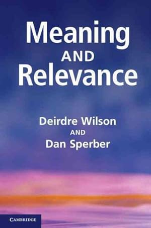 Image du vendeur pour Meaning and Relevance mis en vente par GreatBookPrices