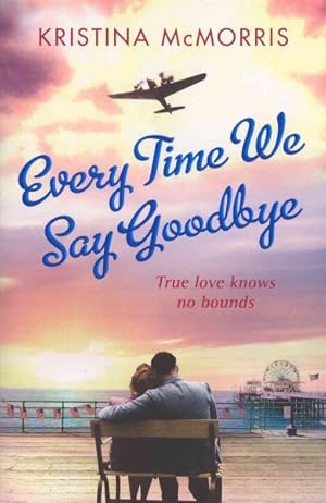 Seller image for Every Time We Say Goodbye for sale by GreatBookPrices