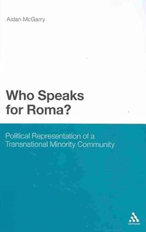Imagen del vendedor de Who Speaks for Roma? : Political Representation of a Transnational Minority Community a la venta por GreatBookPrices