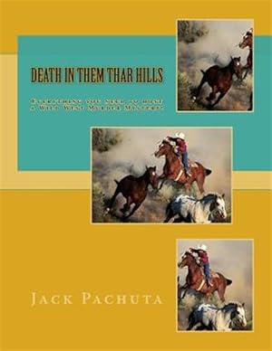 Immagine del venditore per Death in Them Thar Hills: Everything You Need to Host a Wild West Murder Mystery! venduto da GreatBookPrices