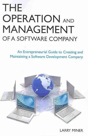 Seller image for Operation and Management of a Software Company : An Entrepreneurial Guide to Creating and Maintaining a Software Development Company for sale by GreatBookPrices