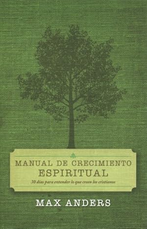 Imagen del vendedor de Manual de crecimiento espiritual/ New Christian's Handbook : 30 das para entender lo que creen los cristianos/ Everything Believers Need to Know -Language: Spanish a la venta por GreatBookPrices