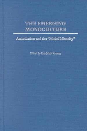 Bild des Verkufers fr Emerging Monoculture : Assimilation and the Model Minority zum Verkauf von GreatBookPrices