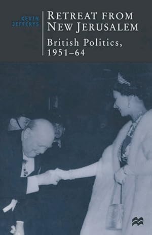 Seller image for Retreat from New Jerusalem : British Politics 1951-64 for sale by GreatBookPrices