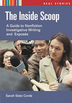 Seller image for Inside Scoop : A Guide to Nonfiction Investigative Writing and Exposes for sale by GreatBookPrices