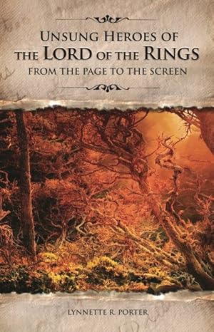 Seller image for Unsung Heroes Of The Lord Of The Rings : From The Page To The Screen for sale by GreatBookPrices