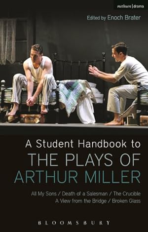 Seller image for Student Handbook to the Plays of Arthur Miller : All My Sons/ Death of a Salesman/ The Crucible/ A View from the Bridge/ Broken Glass for sale by GreatBookPrices