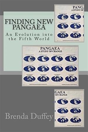 Seller image for Finding New Pangaea : An Evolution into the Fifth World for sale by GreatBookPrices
