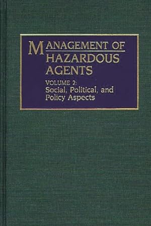 Bild des Verkufers fr Management of Hazardous Agents : Social, Political, and Policy Aspects zum Verkauf von GreatBookPrices