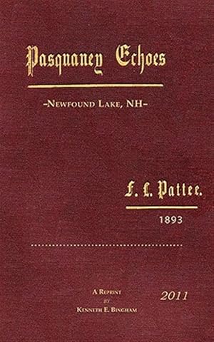 Seller image for Pasquaney Echoes, Newfound Lake, Nh F. L.pattee, 1893 for sale by GreatBookPrices