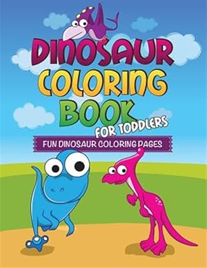 Seller image for Dinosaur Coloring Book for Toddlers: Fun Dinosaur Coloring Pages for sale by GreatBookPrices