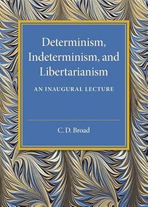 Image du vendeur pour Determinism, Indeterminism, and Libertarianism : An Inaugural Lecture mis en vente par GreatBookPrices