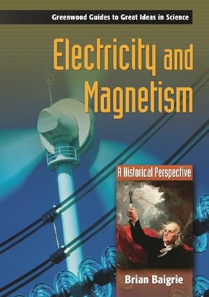 Seller image for Electricity And Magnetism : A Historical Perspective for sale by GreatBookPrices
