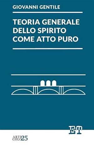 Imagen del vendedor de Teoria Generale Dello Spirito Come Atto Puro -Language: italian a la venta por GreatBookPrices