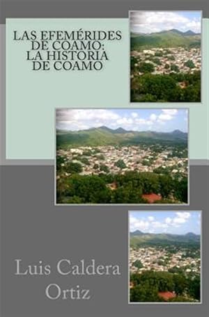 Imagen del vendedor de Las efemrides de Coamo / The ephemeris of Coamo : La Historia De Coamo -Language: spanish a la venta por GreatBookPrices