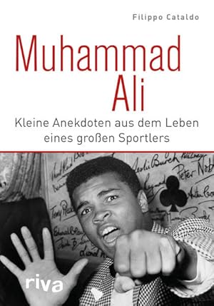 Muhammad Ali: Kleine Anekdoten aus dem Leben eines großen Sportlers Kleine Anekdoten aus dem Lebe...