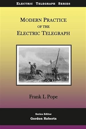 Seller image for Modern Practice of the Electric Telegraph : A Handbook for Electricians and Operators for sale by GreatBookPrices