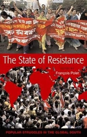 Seller image for State of Resistance : Popular Struggles in the Global South for sale by GreatBookPrices