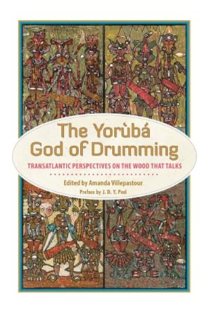 Bild des Verkufers fr Yoruba God of Drumming : Transatlantic Perspectives on the Wood That Talks zum Verkauf von GreatBookPrices