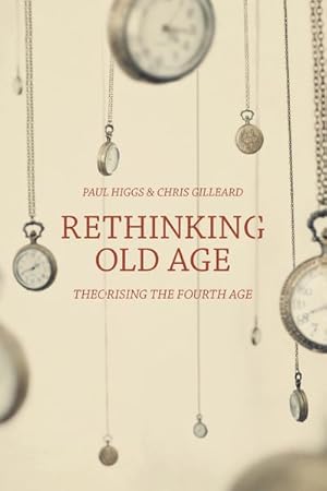 Bild des Verkufers fr Rethinking Old Age : Theorising the Fourth Age zum Verkauf von GreatBookPrices