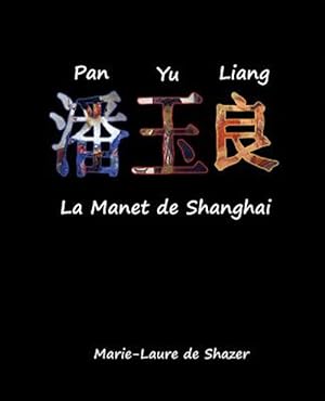 Image du vendeur pour Pan Yu Liang La Manet De Shanghai -Language: french mis en vente par GreatBookPrices
