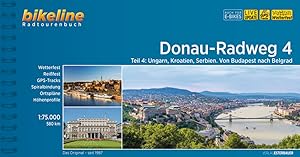 Donauradweg / Donau-Radweg 4: Teil 4: Ungarn, Kroation, Serbien Von Budapest nach Belgrad, 1:75.0...