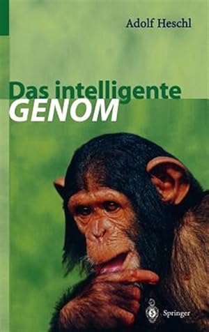 Seller image for Das Intelligente Genom : Uber Die Entstehung Des Menschlichen Geistes Durch Mutation Und Selektion for sale by GreatBookPrices