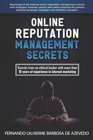 Imagen del vendedor de Online Reputation Management: Secrets from a Pro Ethical Hacker a la venta por GreatBookPrices