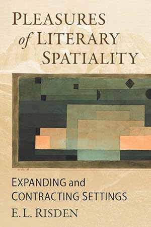 Bild des Verkufers fr Pleasures of Spatiality : Expansion and Contraction in Literary Settings zum Verkauf von GreatBookPrices