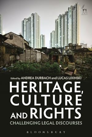 Bild des Verkufers fr Heritage, Culture and Rights : Challenging Legal Discourses zum Verkauf von GreatBookPrices