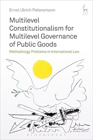 Seller image for Multilevel Constitutionalism for Multilevel Governance of Public Goods : Methodology Problems in International Law for sale by GreatBookPrices