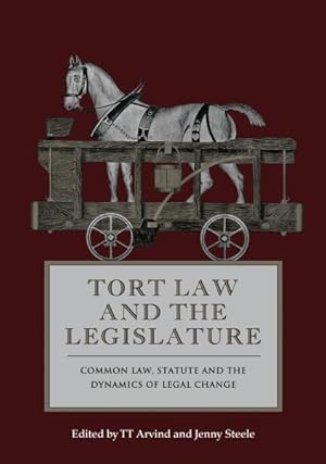 Seller image for Tort Law and the Legislature : Common Law, Statute and the Dynamics of Legal Change for sale by GreatBookPrices