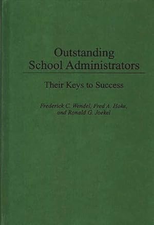 Image du vendeur pour Outstanding School Administrators : Their Keys to Success mis en vente par GreatBookPrices