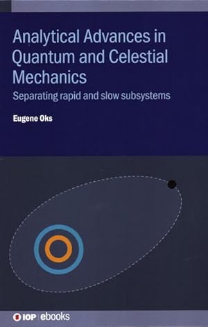 Imagen del vendedor de Analytical Advances in Quantum and Celestial Mechanics : Separating Rapid and Slow Subsystems a la venta por GreatBookPrices