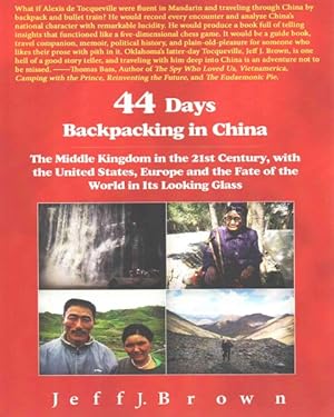 Immagine del venditore per 44 Days Backpacking in China : The Middle Kingdom in the 21st Century, With the United States, Europe and the Fate of the World in Its Looking Glass; A Personal Conversation With China's peoples, Their Histories, Regions, Economies, Cultures, Work, Foods and Future venduto da GreatBookPrices