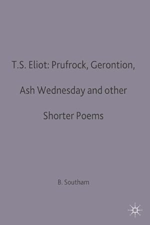Immagine del venditore per T.s.eliot : Prufrock, Gerontion, Ash Wednesday and Other Shorter Poems venduto da GreatBookPrices