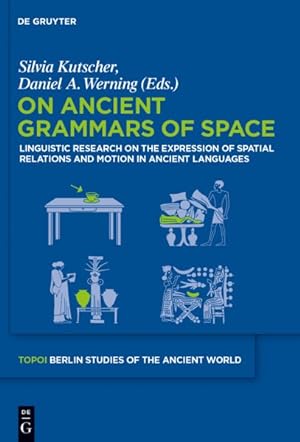 Immagine del venditore per On Ancient Grammars of Space : Linguistic Research on the Expression of Spatial Relations and Motion in Ancient Languages venduto da GreatBookPrices