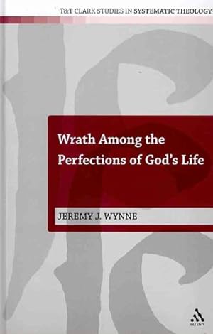 Immagine del venditore per Wrath Among the Perfections of God's Life venduto da GreatBookPrices