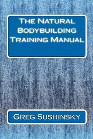 Imagen del vendedor de Natural Bodybuilding Training Manual a la venta por GreatBookPrices