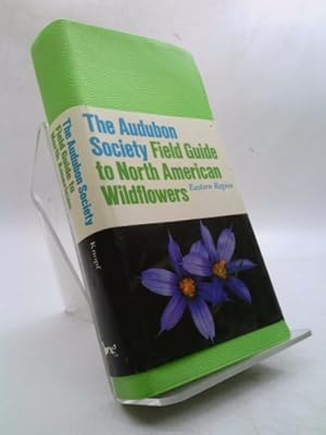 Bild des Verkufers fr National Audubon Society Field Guide to North American Wildflowers (Eastern Region) zum Verkauf von ThriftBooksVintage