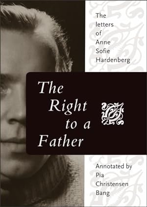 Seller image for Right to a Father : The Letters of Anne Sofie Hardenberg for sale by GreatBookPrices