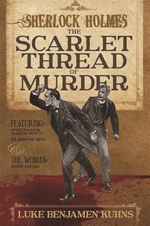 Image du vendeur pour Sherlock Holmes and the Scarlet Thread of Murder : Two Sherlock Holmes Novellas from 1890 Are Revealed for the First Time in This Single Volume. mis en vente par GreatBookPrices