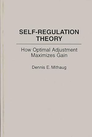 Seller image for Self-Regulation Theory : How Optimal Adjustment Maximizes Gain for sale by GreatBookPrices